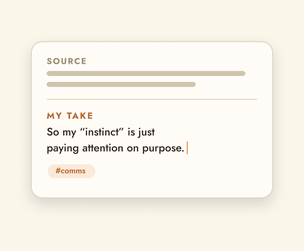 A clip card showing the quoted source above the reader&rsquo;s own take.